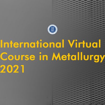 Mengenal Metalurgi Lebih Jauh Melalui International Virtual Course in Metallurgy 2021