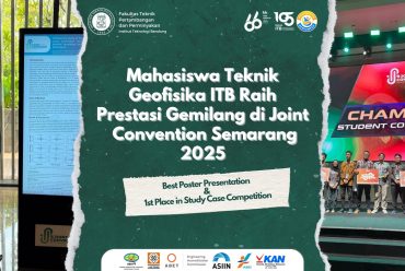 Mahasiswa Teknik Geofisika ITB Raih Prestasi Gemilang di Joint Convention Semarang 2025